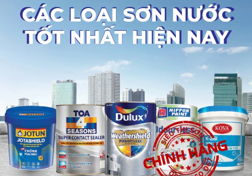 Những loại sơn nước tốt nhất hiện nay